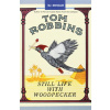 Still Life With Woodpecker - Tom Robbins