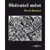 Sběratel měst - Houser Pavel