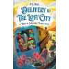 Delivery to the Lost City: A Train to Impossible Places Novel - Manon Chevallerau