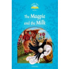Classic Tales Second Edition: Level 1: The Magpie and the Milk (collegium)(Brožovaná)