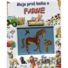 Moja prvá kniha o farme - Kolektív autorov