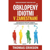 Obklopený idiotmi v zamestnaní - Erikson Thomas