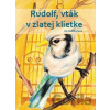 Rudolf, vták v zlatej klietke - Lily Wonderland