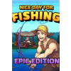 Nice Day for Fishing (Epic Edition)