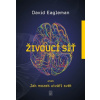 Živoucí síť aneb Jak mozek utváří svět - David Eagleman
