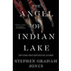 The Angel of Indian Lake - Jones Stephen Graham