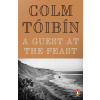 A Guest at the Feast - Colm Tóibín