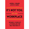 It's Not You, It's the Workplace