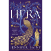Hera: The dazzling story of the Queen of Mount Olympus from bestselling author of Ariadne Jennifer Saint