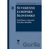 Suverénne európske Slovensko - Štefan Šebesta, Viliam Roth (editor)