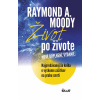 Život po živote, 3. vydanie - Raymond A. Moody