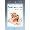 Člověk a technika pro 5 6 ročník Pracovní listy k učebnici - Bradáč Petr Autor