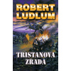 Tristanova zrada - Robert Ludlum