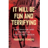 It Will Be Fun and Terrifying