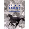 Balady o koních a romance o holkách - Ludvík Hess