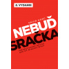 Nebuď sračka - Dávid Hanc