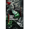 Krev pro rusalku - Sněgoňová Kristýna