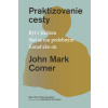 Praktizovanie cesty - Comer John Mark