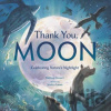 Thank You, Moon - Melissa Stewart