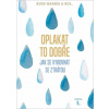Oplakat to dobře - Jak se vyrovnat se ztrátou (Russ Harris)(Brožovaná)