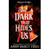 The Dark That Hides Us - Andy Darcy Theo