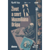 Život a smrt Maxmiliána Drápa - Pavel Horna, Vojtěch Šeda (ilustrátor)