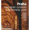 Praha. Historické centrum a Průhonický park - Jan Bažant a kolektiv