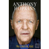 We Did Ok, Kid (Sir Anthony Hopkins)