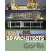 50 Architects You Should Know - Isabel Kuhl, Kristina Lowis, Sabine Thiel-Siling