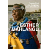 Esther Mahlangu - Azu Nwagbogu, Hans Ulrich Obrist, Thomas Girst