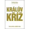 Králův kříž - Timothy Keller