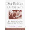 Our Babies, Ourselves