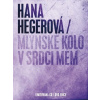 Hegerová Hana: Mlýnské kolo v srdci mém (Limited Edition) - CD+DVD
