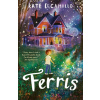 Ferris - Kate Dicamillo