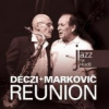 Deczi Laco/Markovič Štěpán - Reunion / Jazz na Hradě [CD]