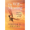 The Will to Meaning - Viktor E. Frankl, Atlantic Books