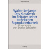 Das Kunstwerk im Zeitalter seiner technischen Reproduzierbarkeit (Walter Benjamin,Detlev Schöttker)()