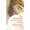 My ohlasujeme ukrižovaného Krista - Raniero Cantalamessa