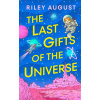 Last Gifts of the Universe
