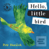 Hello, Little Bird (Petr Horáček)
