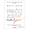 Prečo zostať nažive - Matt Haig - online doručenie