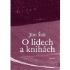 O lidech a knihách - Jan Šulc