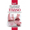 Jak nakupovat a zpracovávat maso