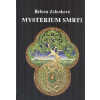 Zelenková Helena: Mysterium smrti (Mystik ví, že musí zachránit nejprve sám sebe, aby pak mohl být důležitým aktérem, který se bude podílet na Velkém Božím plánu celého stvoření... ( 81 str. V5) (vydá