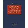 Komplikace diabetu a moderní trendy diabetologie