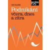 Podnikání včera, dnes a zítra - Zuzaňák Aleš