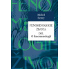 Fenomenologie života I - Henry Michel
