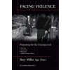 Facing Violence : Preparing for the Unexpected - Rory Miller
