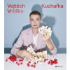 Vojtěch Vrtiška: Kuchařka - Vojtěch Vrtiška