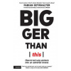 Bigger Than This